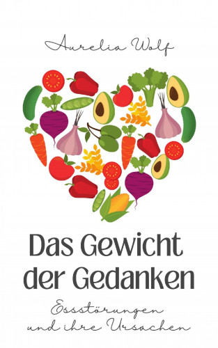 Aurelia Wolf: Das Gewicht der Gedanken