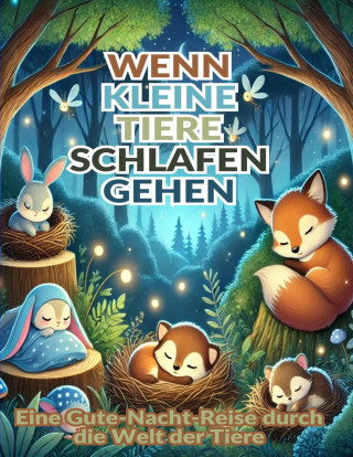 Mia Himmelsstern: Wenn kleine Tiere schlafen gehen