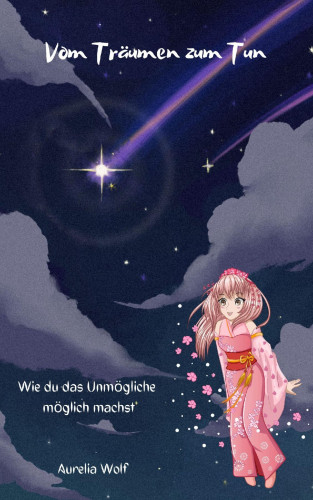 Aurelia Wolf: Vom Träumen zum Tun