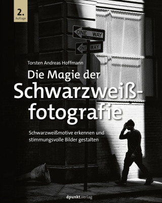 Torsten Andreas Hoffmann: Die Magie der Schwarzweißfotografie