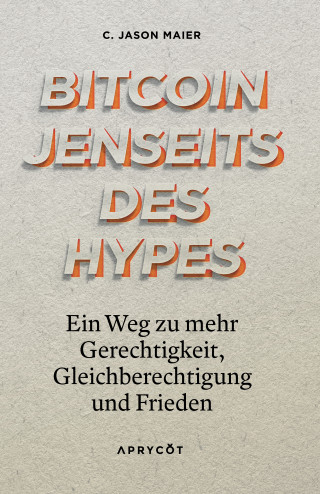 C. Jason Maier: Bitcoin jenseits des Hypes