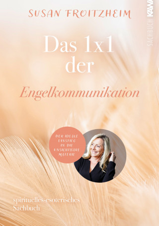 Susan Froitzheim: Das 1 x 1 der Engelkommunikation