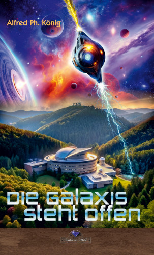 Alfred König: Die Galaxis steht offen