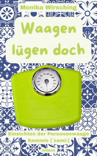 Monika Wirsching: Waagen lügen doch