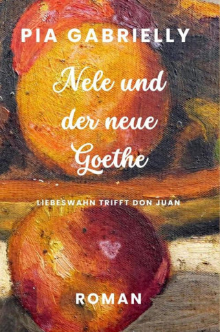 Pia Gabrielly: Nele und der neue Goethe