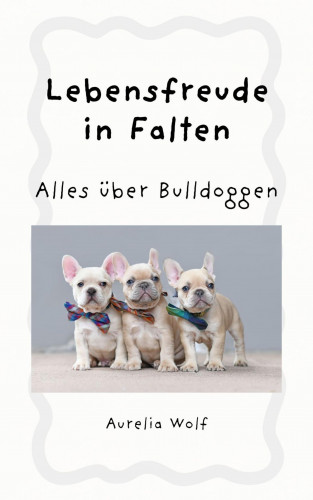 Aurelia Wolf: Lebensfreude in Falten