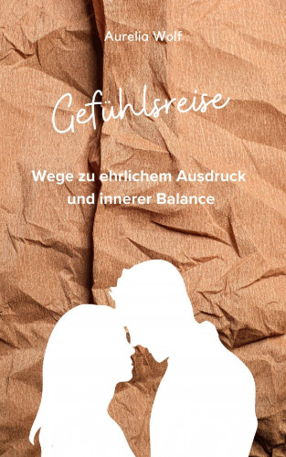 Aurelia Wolf: Gefühlsreise