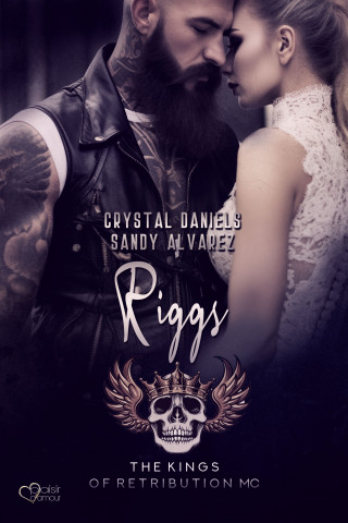 Sandy Alvarez, Crystal Daniels: Kings of Retribution MC: Riggs (Louisiana Chapter)