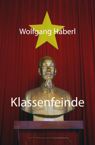 Wolfgang Haberl: Klassenfeinde