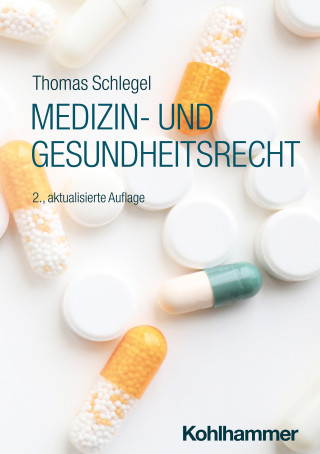 Thomas Schlegel: Medizin- und Gesundheitsrecht