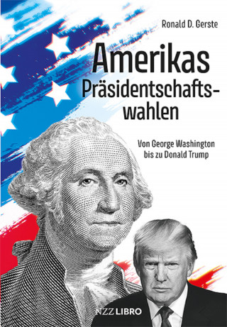 Ronald D. Gerste: Amerikas Präsidentschaftswahlen
