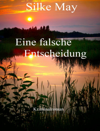 Silke May: Eine falsche Entscheidung