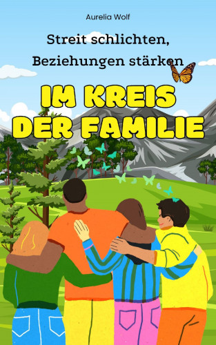 Aurelia Wolf: Im Kreis der Familie