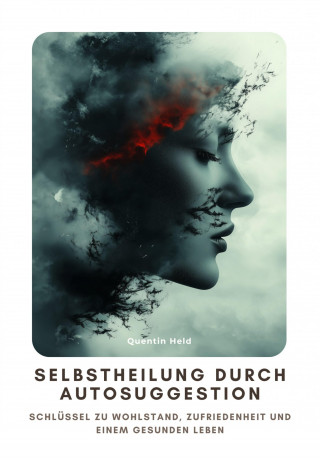 Quentin Held: Selbstheilung durch Autosuggestion