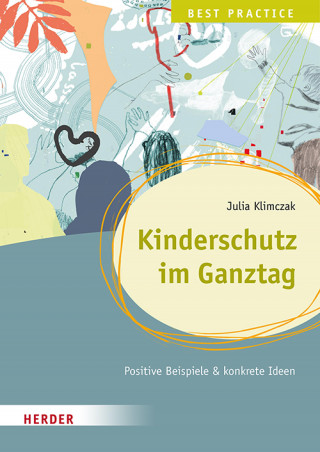 Julia Klimczak: Kinderschutz im Ganztag Best Practice