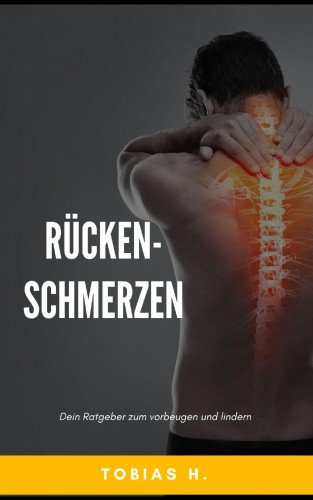 Tobias Hopfmüller: Rückenschmerzen - dein Ratgeber zum vorbeugen und lindern