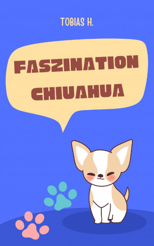 Tobias Hopfmüller: Faszination Chiuahua