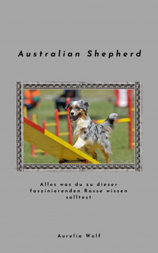 Aurelia Wolf: Australian Shepherd