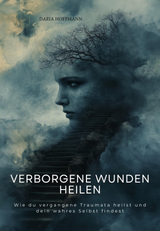 Daria Hoffmann: Verborgene Wunden heilen