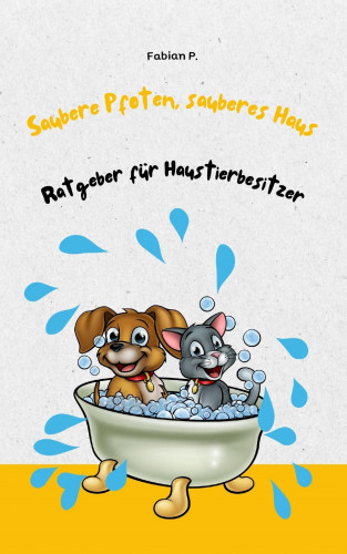 Fabian Pscherer: Saubere Pfoten, sauberes Haus
