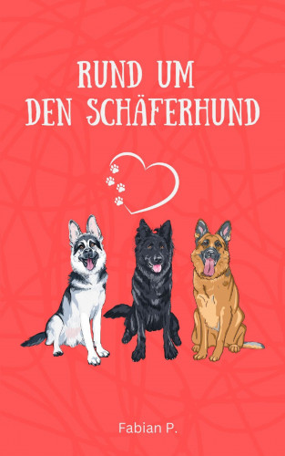 Fabian Pscherer: Rund um den Schäferhund