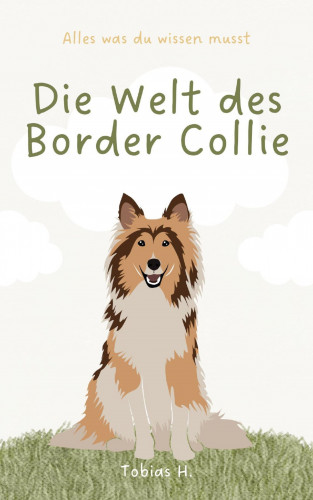 Tobias Hopfmüller: Die Welt des Border Collie - alles was du wissen musst