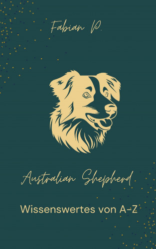 Fabian Pscherer: Australien Shepherd