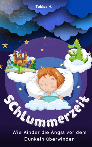 Tobias Hopfmüller: Schlummerzeit - wie Kinder die Angst vor dem Dunkeln überwinden