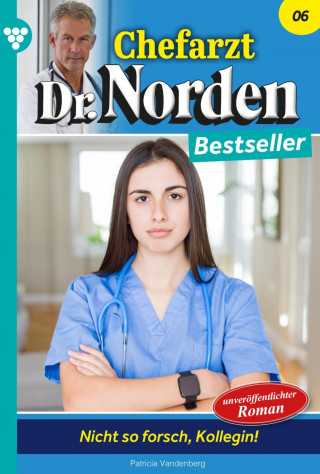Patricia Vandenberg: Nicht so forsch, Kollegin!