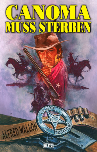 Alfred Wallon: Texas Ranger 02: Canoma muss sterben