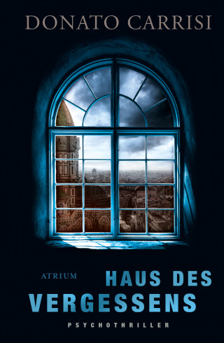 Donato Carrisi: Haus des Vergessens