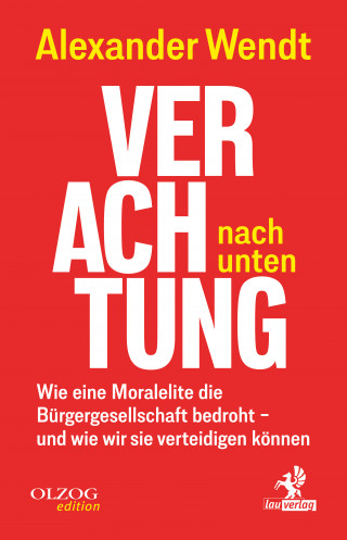 Alexander Wendt: Verachtung nach unten