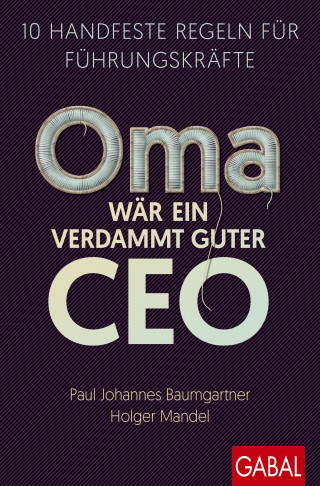 Paul Johannes Baumgartner, Holger Mandel: Oma wär ein verdammt guter CEO