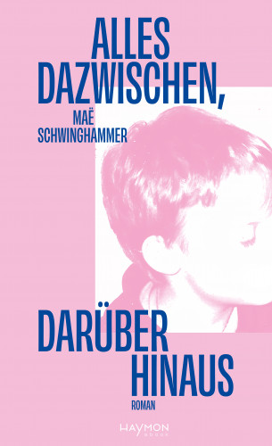 Maë Schwinghammer: Alles dazwischen, darüber hinaus