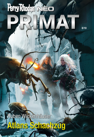 Ruben Wickenhäuser: Perry Rhodan Neo 337: Atlans Schachzug