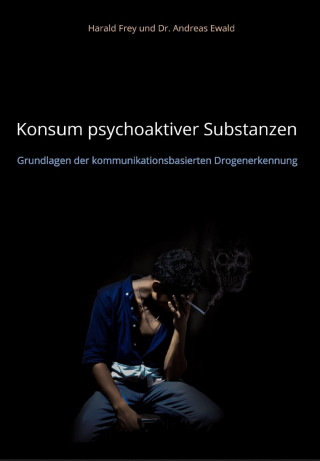 Harald Frey, Andreas Ewald: Konsum psychoaktiver Substanzen