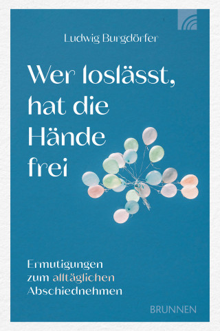 Ludwig Burgdörfer: Wer loslässt, hat die Hände frei
