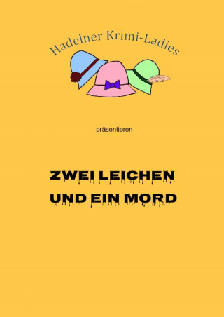 Hadelner Krimiladies: Zwei Leichen und ein Mord