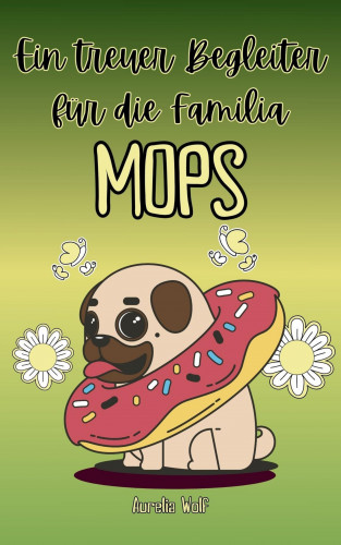 Aurelia Wolf: Mops