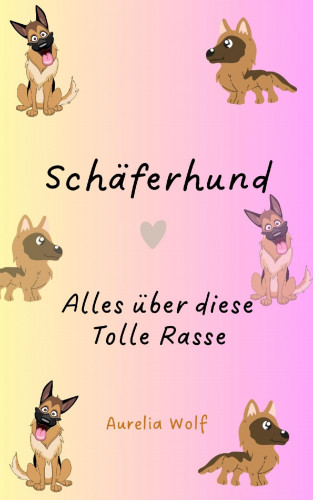 Aurelia Wolf: Schäferhund