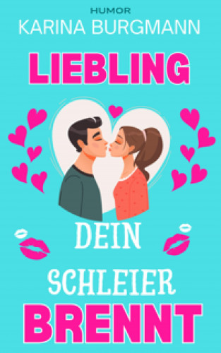 Karina Burgmann: Liebling, Dein Schleier brennt