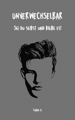 Tobias Hopfmüller: Unverwechselbar - sei du selbst und bleib es!