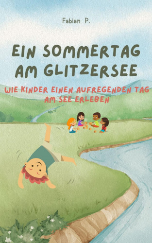 Fabian Pscherer: Ein Sommertag am Glitzersee
