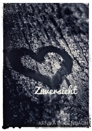 Arnika Bodenbach: Zuversicht