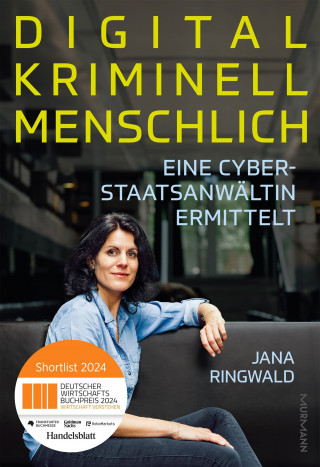 Jana Ringwald: Digital. Kriminell. Menschlich.