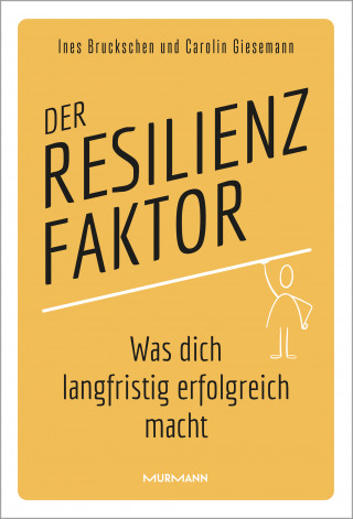 Carolin Giesemann, Ines Bruckschen: Der Resilienzfaktor