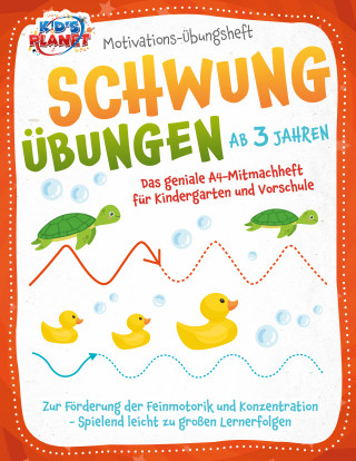 Julia Sommerfeld: Motivations-Übungsheft! Schwungübungen ab 3 Jahren: Das geniale A4-Mitmachheft für Kindergarten und Vorschule zur Förderung der Feinmotorik und Konzentration - Spielend leicht zu großen Lernerfolgen
