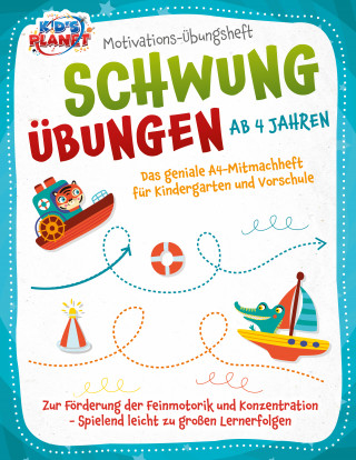 Julia Sommerfeld: Motivations-Übungsheft! Schwungübungen ab 4 Jahren: Das geniale A4-Mitmachheft für Kindergarten und Vorschule zur Förderung der Feinmotorik und Konzentration - Spielend leicht zu großen Lernerfolgen