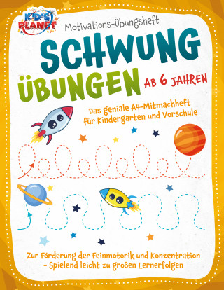 Julia Sommerfeld: Motivations-Übungsheft! Schwungübungen ab 6 Jahren: Das geniale A4-Mitmachheft für Kindergarten und Vorschule zur Förderung der Feinmotorik und Konzentration - Spielend leicht zu großen Lernerfolgen