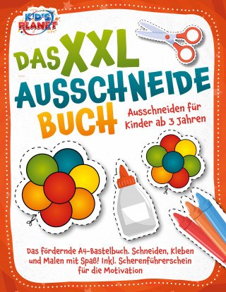 Lisa Malua: Das XXL-Ausschneidebuch - Ausschneiden für Kinder ab 3 Jahren: Das fördernde A4-Bastelbuch. Schneiden, Kleben und Malen mit Spaß! Inkl. Scherenführerschein für die Motivation